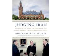 Judging Iran: A Memoir of the Hague, the White House, and Life on the Front Line of International Justice