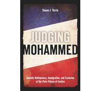 Judging Mohammed: Juvenile Delinquency, Immigration, and Exclusion at the Paris Palace of Justice