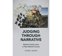 Judging Through Narrative : Muslim Family Laws in Non-Muslim Courts
