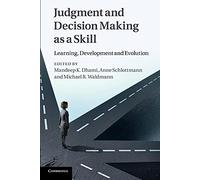 Judgment and Decision Making as a Skill: Learning, Development And Evolution
