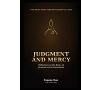 Judgment and Mercy: Reflections on the Books of Jeremiah and Lamentations (The Daily Quiet Time Reflections Series)