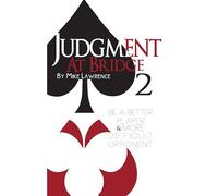 Judgment at Bridge 2: Be a Better Player and More Difficult Opponent