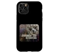 Judgment Day is Coming - Funny Judgy Cat Apocalypse Meme Case for iPhone 11 Pro