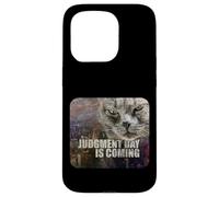 Judgment Day is Coming - Funny Judgy Cat Apocalypse Meme Case for iPhone 15 Pro
