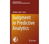 Judgment in Predictive Analytics: 343 (International Series in Operations Research & Management Science, 343)