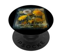Judgment Makes Weeds of Wildflowers Quote dandelions garden PopSockets Adhesive PopGrip