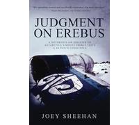 Judgment on Erebus: A Notorious Air Disaster on Antarctica's Mount Erebus Tests a Nation's Conscience