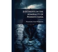 Judgments in the Admiralty of Pennsylvania