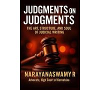 JUDGMENTS ON JUDGMENTS: The Art, Structure, and Soul of Judicial Writing