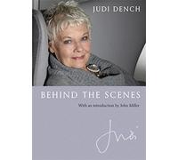 Judi: Behind the Scenes: With an Introduction by John Miller by Dame Judi Dench (2014-11-20)