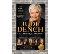 JUDI DENCH: A JOURNEY OF REMARKABLE ACTRESS, HER PASSION, HER STRUGGLE, HER LEGACY