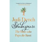 Judi Dench Brendan O'Hea Shakespeare: The Man Who Pays the Rent (Hardback)