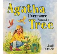 Judi Jessick Agatha Livermore Planted a Tree Paperback Book Judi Jessick Multicolor
