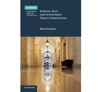 Judicial Acts and Investment Treaty Arbitration (Cambridge International Trade and Economic Law)