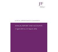 Judicial Appointments Commission annual report and accounts 1 April 2015 to 31 March 2016: 2016-17 600 (House of Commons Papers)