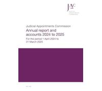 Judicial Appointments Commission Annual Report and Accounts 2024 to 2025 for the period 1 April 2024 to 31 March 2025 (House of Commons Paper) HC 1105