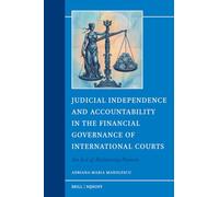 Judicial Independence and Accountability in the Financial Governance of International Courts: An Act of Balancing Powers: 66 (Legal Aspects of International Organizations, 66)