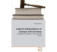 Judicial Independence In Georgia and Germany: Comparative Analysis of Constitutional Courts