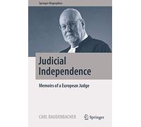 Judicial Independence: Memoirs of a European Judge (Springer Biographies)