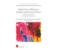 Judicial Law-Making in English and German Courts: Techniques and Limits of Statutory Interpretation: 0 (Intersentia Studies on Courts and Judges)