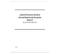 Judicial pensions scheme annual report and accounts 2016-17: (for the year ended 31 March 2017): 2017-19 34 (House of Commons Papers)