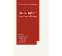 Judicial Review: Process, Powers, and Problems (Essays in Honour of Upendra Baxi)