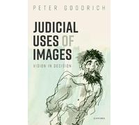 Judicial Uses of Images: Vision in Decision (Law and Literature)