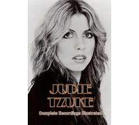 Judie Tzuke: Complete Recordings Illustrated (Essential Discographies)