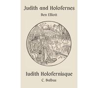 Judith and Holofernes - Iudith Holofernisque: A tragicomedy in three acts for students of Latin