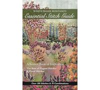 Judith Baker Montano's Essential Stitch Guide: A Source Book of Inspiration
