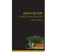 Judith Butler: Ethics, Law, Politics (Nomikoi: Critical Legal Thinkers)