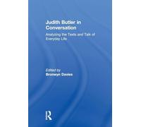 Judith Butler in Conversation: Analyzing the Texts and Talk of Everyday Life