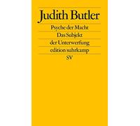 Judith Butler R Psyche der Macht: Das Subjekt der Unterwerfung (edit (Paperback)