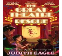 Judith Eagle The Great Theatre Rescue Paperback Book Judith Eagle Multicolor