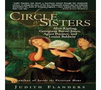 Judith Flanders A Circle of Sisters: Alice Kipling, Georgiana Burne-Jones, Agnes Judith Flanders Multicolor