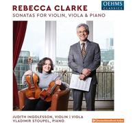 Judith Ingolfsson; Vladimir Stoupel - Rebecca Clarke: Sonatas for violin, viola and piano
