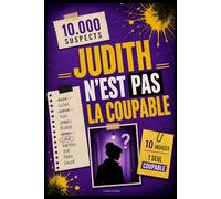 Judith n'est pas la coupable: Un casse-tête policier aux 10 000 suspects | Analysez les indices, éliminez les innocents, trouvez le coupable.