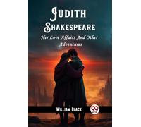 Judith Shakespeare Her Love Affairs And Other Adventures