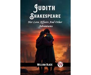 Judith ShakespeareHer Love Affairs And Other Adventures (Edition2023)