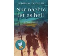 Judith W. Taschler Nur nachts ist es hell: Roman (Hardback)