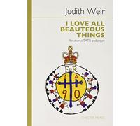 Judith Weir: I Love All Beauteous Things