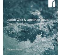Judith Weir & Jonathan Dove: Organ Works