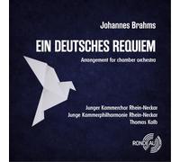 Judith Wiesebrock; Jan-Ole Lingsch; Junge Kammerphilharmonie Rhein-Neckar; Junger Kammerchor Rhein-Neckar; Thomas Kalb - Johannes Brahms: A German Requiem