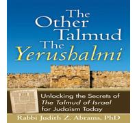 Judith Z. Abrams The Other Talmud-The Yerushalmi : Unlocking the Secrets of The Judith Z. Abrams Multicolor