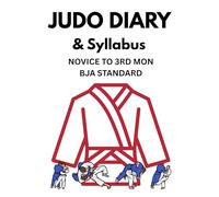 Judo Diary and Syllabus: Junior Mon Grades Novice to 3rd Mon BJA Standard (Judo Grading Theory for Junior Mon Grades)