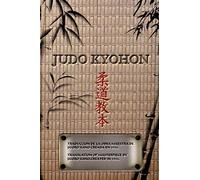 JUDO KYOHON Translation of masterpiece by Jigoro Kano created in 1931.: Translated Into the English and Spanish