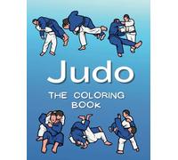 Judo The Coloring Book: Colouring Activity Book for Children Aged 2 to 16 Years