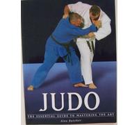 Judo: The Essential Guide to Mastering the Art