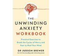Judson Brewer The Unwinding Anxiety Workbook (Paperback)