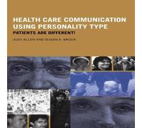 Judy Allen Health Care Communication Using Personality Type: Patients are Judy Allen Multicolor